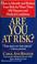Cover of: Are you at risk?