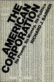 Cover of: The American corporation by Richard J. Barber