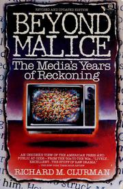 Cover of: Beyond malice: the media's years of reckoning