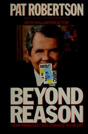 Cover of: Beyond Reason: How Miracles Can Change Your Life