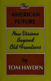 Cover of: The American future: new visions beyond old frontiers