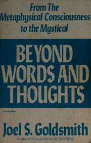 Cover of: Beyond words and thoughts: from the metaphysical consciousness to the mystical