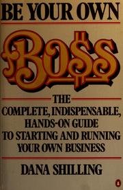 Cover of: Be your own boss by Dana Shilling