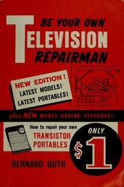 Cover of: Be your own television repairman by Bernard Guth