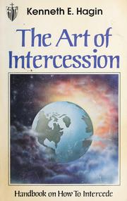 Cover of: The art of intercession: handbook on how to intercede