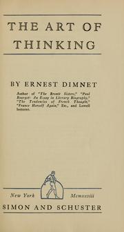 Cover of: The art of thinking by Ernest Dimnet