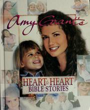 Cover of: Amy Grant's Heart-to-heart Bible stories by Amy Grant