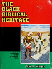 Cover of: The black biblical heritage by Johnson, John L.