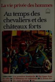 Cover of: Au temps des chevaliers et des châteaux forts by Miquel, Pierre