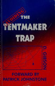 Cover of: Avoiding the tentmaker trap by Dan Gibson