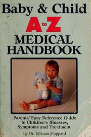 Cover of: Baby & child A to Z medical handbook by Stoppard, Miriam.