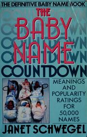 Cover of: The baby name countdown: meanings and popularity ratings for 50,000 names