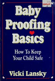 Cover of: Baby proofing basics by Vicki Lansky