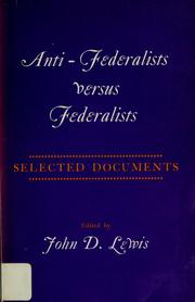 Cover of: Anti-Federalists versus Federalists: selected documents.