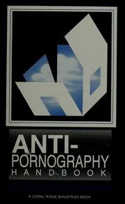 Cover of: The anti-pornography handbook by compiled by D. James Kennedy.