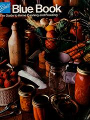 Cover of: Ball blue book: the guide to home canning and freezing.