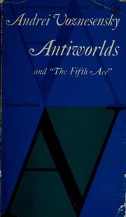 Cover of: Antiworlds, and the fifth ace by Andrei Voznesenskii 