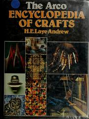 Cover of: The Arco encyclopaedia of crafts by H. E. Laye Andrew