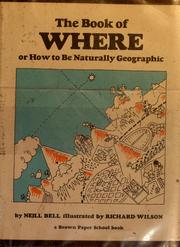 Cover of: The book of where, or, How to be naturally geographic