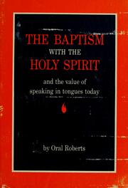 Cover of: The baptism with the Holy Spirit: and the value of speaking in tongues today