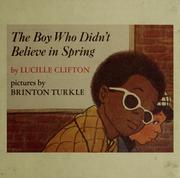 Cover of: The boy who didn't believe in spring. by Lucille Clifton