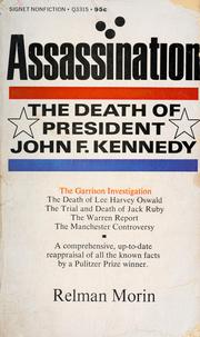 Cover of: Assassination: the death of President John F. Kennedy. by Relman Morin
