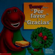 Cover of: Barney dice, "Por favor" y "gracias" by Stephen White