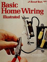 Cover of: Basic home wiring illustrated by by the editors of Sunset Books ; [edited by Linda J. Selden].