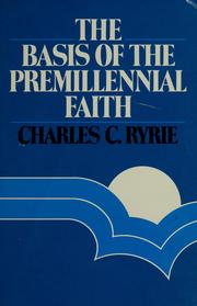 Cover of: The basis of the premillennial faith