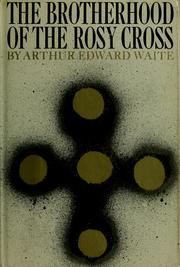 Cover of: The Brotherhood of the Rosy Cross by Arthur Edward Waite