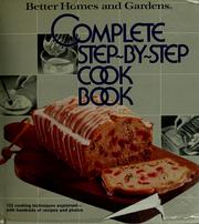 Cover of: Better homes and gardens complete step-by-step cook book. by 