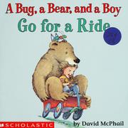Cover of: A bug, a bear, and a boy go for a ride by David M. McPhail