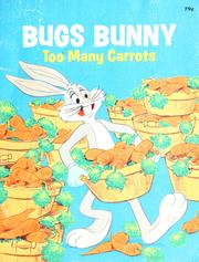Cover of: Bugs Bunny: Too Many Carrots