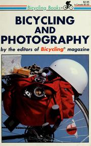 Cover of: Bicycling and photography by by the editors of Bicycling magazine ; text by David H. Bryan ; photo selection by T. L. Gettings.