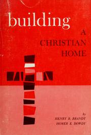 Cover of: Building a Christian home by Henry R. Brandt