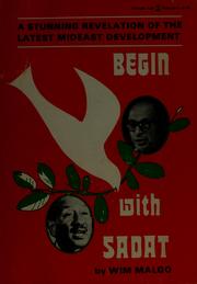 Cover of: Begin with Sadat. by Wim Malgo