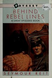 Cover of: Behind rebel lines by Seymour Reit