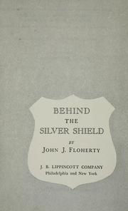 Cover of: Behind the silver shield by John J. Floherty