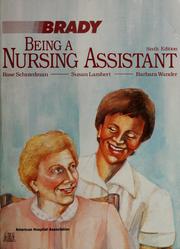 Cover of: Being a nursing assistant by Rose B. Schniedman