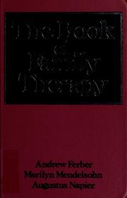 Cover of: The Book of family therapy by [edited by] Andrew Ferber, Marilyn Mendelsohn, Augustus Napier.