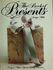 Cover of: The Book of presents: easy to make gifts for every occasion