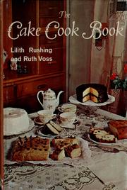 Cover of: The cake cook book by Lilith Rushing