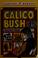 Cover of: Calico bush