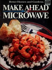 Cover of: Better homes and gardens make ahead and microwave. by 