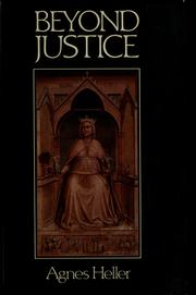 Cover of: Beyond justice by Agnes Heller