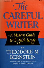 Cover of: The Careful Writer; A Modern Guide to English Usage by Theodore Menline Bernstein