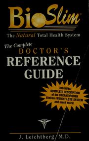 Cover of: BioSlim, the natural total health system: the complete doctor's reference guide