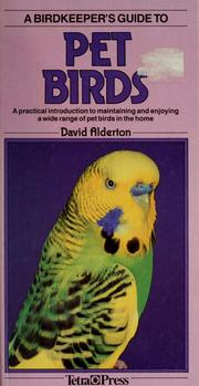 Cover of: A birdkeeper's guide to pet birds by David Alderton