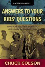 Cover of: Answers to your kids' questions by Charles W. Colson