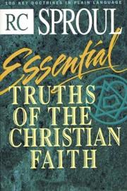 Cover of: Essential Truths of the Christian Faith by R. C. Sproul